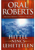 Oral Roberts - A hittel nincs lehetetlen