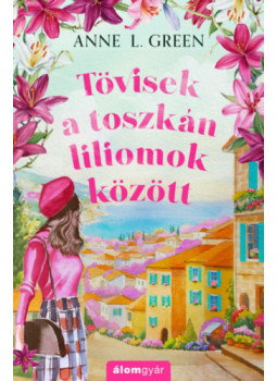 Anne L. Green - Tövisek a toszkán liliomok között Anne L. Green - Tövisek a toszkán liliomok között, null 2026 antikvár könyv