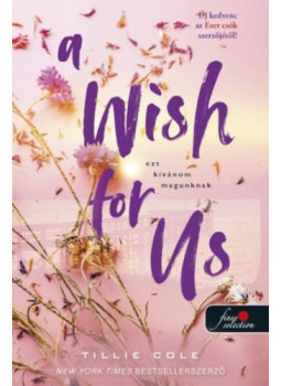 Tillie Cole - A Wish for Us - Ezt kívánom magunknak Tillie Cole - A Wish for Us - Ezt kívánom magunknak, null 2026 antikvár könyv