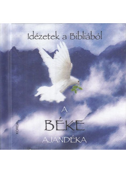 - A béke ajándéka - A béke ajándéka, Kecskemét 2017 antikvár könyv