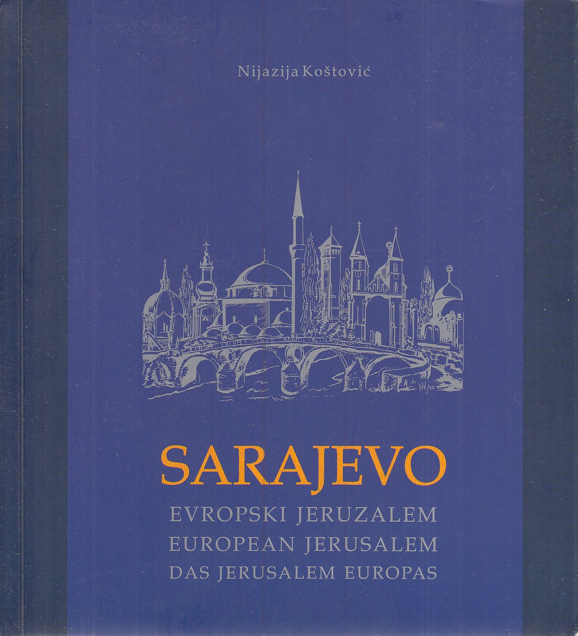Nijazija Kostovic - Sarajevo Nijazija Kostovic - Sarajevo, Szarajevó 2001 antikvár könyv