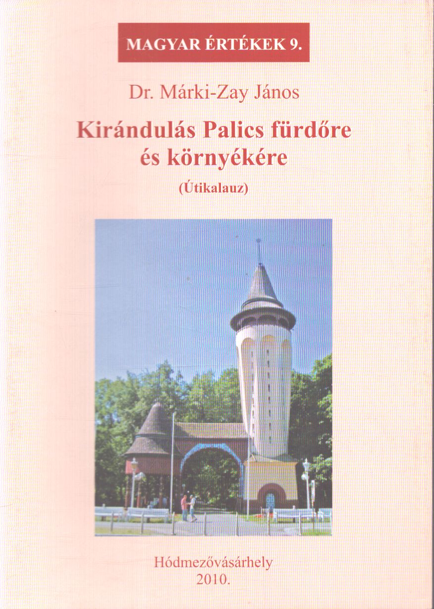 Dr. Márki-Zay János - Kirándulás Palics fürdőre és környékére