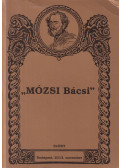 Gánóczy József,Gy. Pap Zsolt - "Mózsi bácsi"