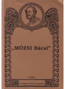 Gánóczy József, Gy. Pap Zsolt - "Mózsi bácsi" Gánóczy József, Gy. Pap Zsolt - "Mózsi bácsi", Budapest 2013 antikvár könyv