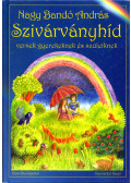 Nagy Bandó András - Szivárványhíd (dedikált)