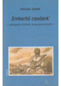 Holczer József - "Emberítő csodánk"