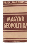 Kalmár Gusztáv - Magyar geopolitika