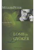 Müller Péter - Lomb és gyökér