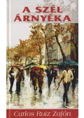 Carlos Ruiz Zafón - A szél árnyéka