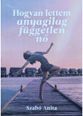 Szabó Anita - Hogyan lettem anyagilag független nő