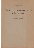 Dr. Petrich Géza - Ábrázoló geometriai példatár