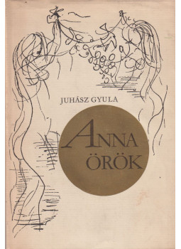 Juhász Gyula - Anna örök Juhász Gyula - Anna örök, Budapest 1973 antikvár könyv