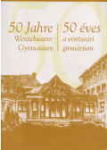 Fogarassy Attila,Tóth Zsuzsanna - 50 Jahre Werischwarer Gymnasium / 50 éves a vörösvári gimnázium