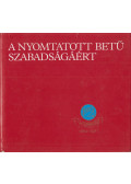 Végh Oszkár,L. Vincze Judit,Tamáska Péter - A nyomtatott betű szabadságáért (dedikált)