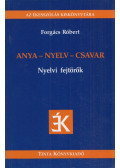 Forgács Róbert - Anya - nyelv - csavar - Nyelvi fejtörők - Nyelvi fejtörők (dedikált)