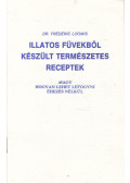Dr. Loomis, Frédéric - Illatos füvekből készült természetes receptek