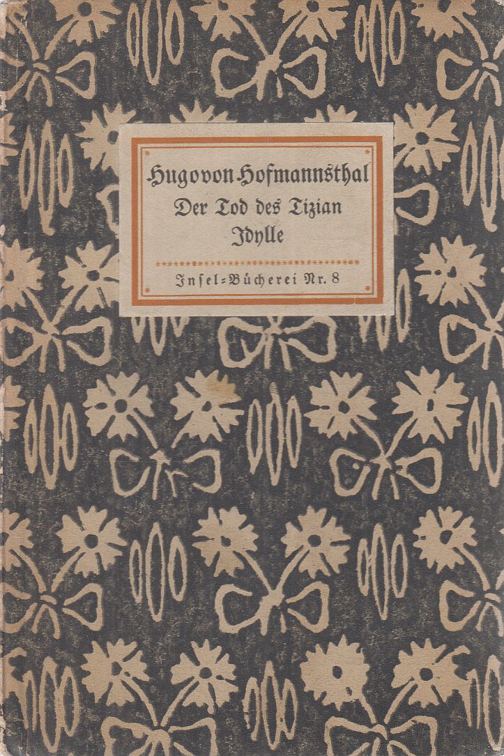 Hugo von Hofmannsthal - Der Tod des Tizian / Idylle Hugo von Hofmannsthal - Der Tod des Tizian / Idylle, Leipzig Ismeretlen antikvár könyv