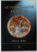 White, Ellen G. - Az utolsó napok eseményei