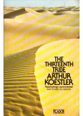 Arthur Koestler - The Thirteenth Tribe: The Khazar Empire and its Heritage