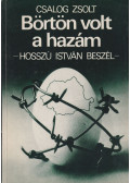 Csalog Zsolt - Börtön volt a hazám (dedikált)