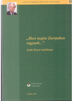 Révész Béla - "Most megint Európában vagyunk..." Révész Béla - "Most megint Európában vagyunk...", Szeged 2014 antikvár könyv