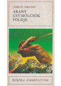 Jorge Amado - Arany gyümölcsök földje
