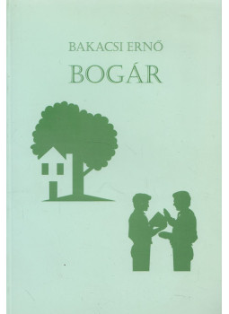 Bakacsi Ernő - Bogár (dedikált) Bakacsi Ernő - Bogár (dedikált), Budapest 2000 antikvár könyv