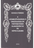 Kovács Ferenc - A hódmezővásárhelyi országzászlók történetének olvasókönyve és képes albuma