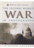 Richard Holmes - The Second World War in Photographs