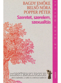 Popper Péter, Belső Nóra, Bagdy Emőke - Szeretet, szerelem, szexualitás Popper Péter, Belső Nóra, Bagdy Emőke - Szeretet, szerelem, szexualitás, Budapest 0 antikvár könyv