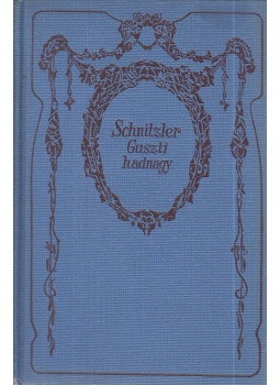 Arthur Schnitzler - Guszti hadnagy és egyéb elbeszélések Arthur Schnitzler - Guszti hadnagy és egyéb elbeszélések, Budapest 1914 antikvár könyv