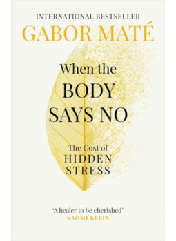 Dr. Gábor Máté - When the Body Says No Dr. Gábor Máté - When the Body Says No, null 2019 antikvár könyv
