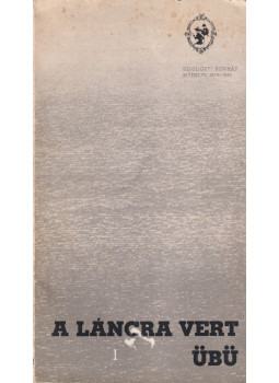 Magyar Fruzsina (szerk.), Alfred Jarry - A láncra vert Übü Magyar Fruzsina (szerk.), Alfred Jarry - A láncra vert Übü, Szolnok 1979 antikvár könyv