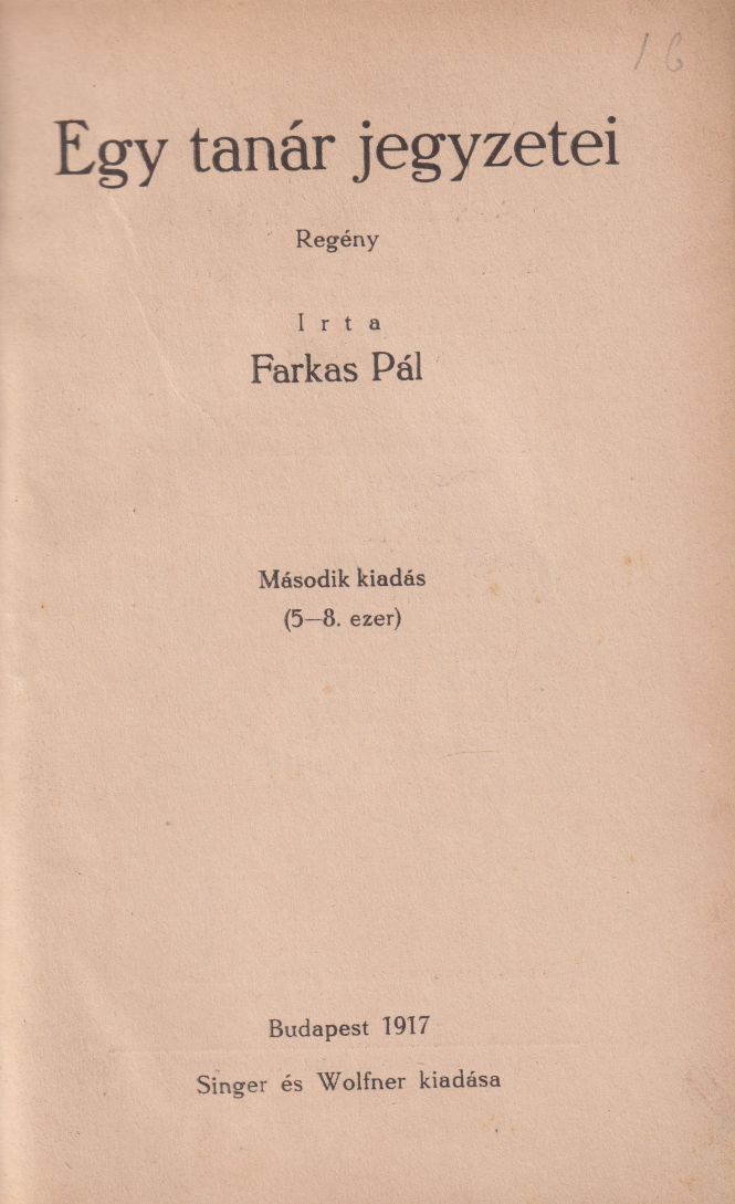 Farkas Pál - Egy tanár jegyzetei Farkas Pál - Egy tanár jegyzetei, Budapest 1917 antikvár könyv
