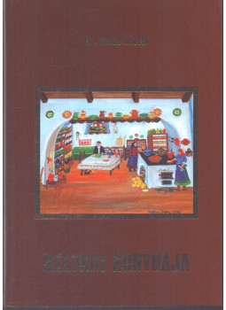 Rauzs József - Mélykút konyhája Rauzs József - Mélykút konyhája, Mélykút 2011 antikvár könyv