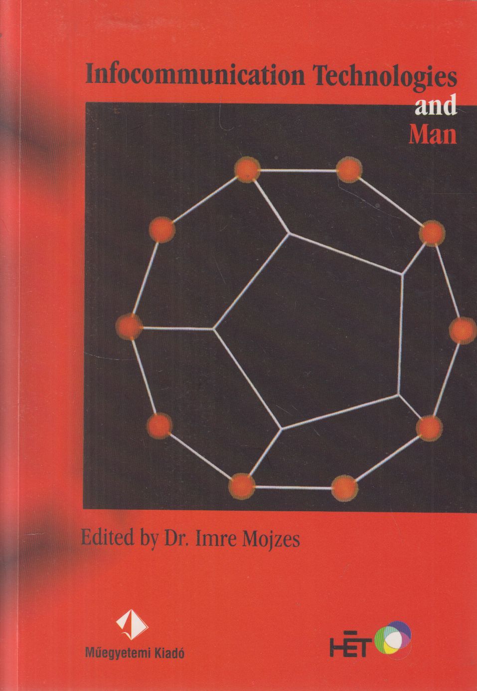 Dr. Mojzes Imre - Infocommunication Technologies and Man