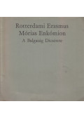 Rotterdami Erasmus - Mórias Enkómion