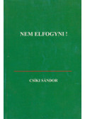 Csíki Sándor - Nem elfogyni!