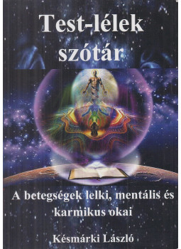 Késmárki László - Test-lélek szótár Késmárki László - Test-lélek szótár, Mezőkövesd 2021 antikvár könyv
