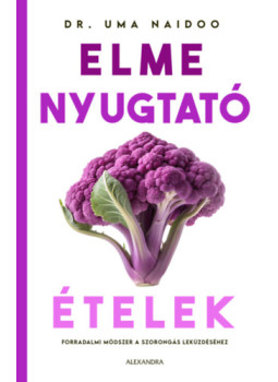 Dr. Uma Naidoo - Elmenyugtató ételek Dr. Uma Naidoo - Elmenyugtató ételek, null 2026 antikvár könyv