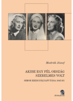 MUDRÁK JÓZSEF - Akibe egy fél ország szerelmes volt MUDRÁK JÓZSEF - Akibe egy fél ország szerelmes volt, null 2026 antikvár könyv