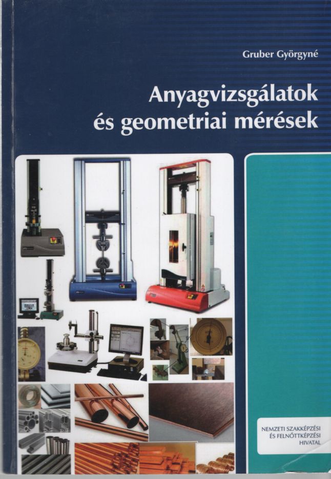 Gruber Györgyné - Anyagvizsgálatok és geometriai mérések