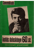 Szörényi Levente,Bródy János,Aradszky László,Máté Péter,Payer András - Kottás daloskönyv 60. sz.