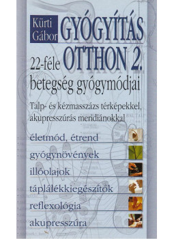 Kürti Gábor - Gyógyítás otthon 2. Kürti Gábor - Gyógyítás otthon 2., null 2007 antikvár könyv
