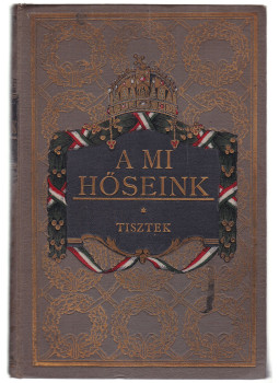Veltzé Alajos (szerk.) - A mi hőseink
