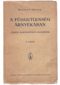 Milotay István - A függetlenség árnyékában