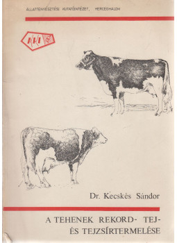Dr. Kecskés Sándor - A tehenek rekord- tej- és tejzsírtermelése Dr. Kecskés Sándor - A tehenek rekord- tej- és tejzsírtermelése, Budapest 1975 antikvár könyv