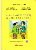 Nagy Attila,Nagy Emőke,Nagy Éva-Titanilla,Moga Mónika,Barabás Réka - Általános és üzleti kommunikáció