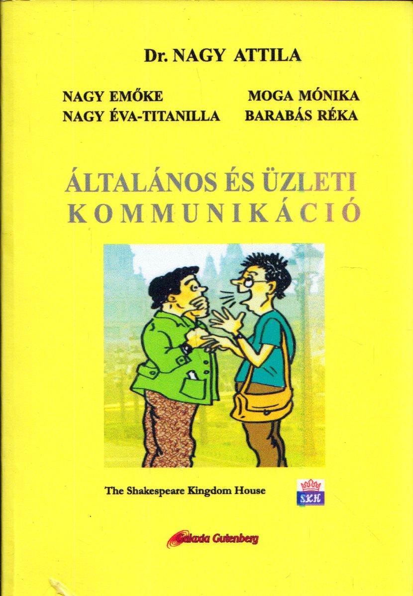 Nagy Attila,Nagy Emőke,Nagy Éva-Titanilla,Moga Mónika,Barabás Réka - Általános és üzleti kommunikáció