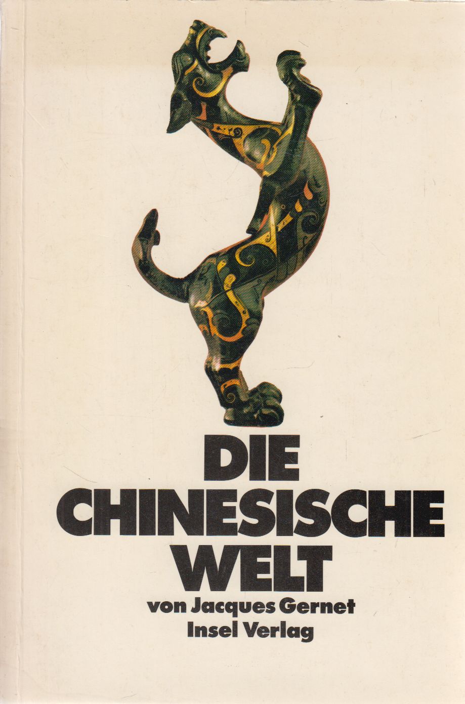 Jacques Gernet - Die chinesische Welt